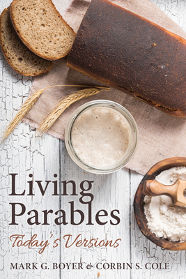 Living Parables: Today's Versions - Boyer, Mark G, and Cole, Corbin S