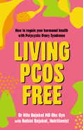 Living PCOS Free: How to regain your hormonal health with Polycystic Ovary Syndrome