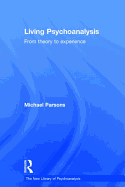 Living Psychoanalysis: From Theory to Experience