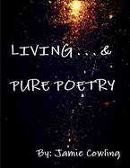 Living & Pure Poetry Volume I