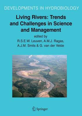 Living Rivers: Trends and Challenges in Science and Management - Leuven, R S E W (Editor), and Ragas, A M J (Editor), and Smits, A J M (Editor)