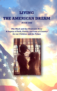 Living the American Dream: The Mark and Sue Neumann Story (Book One)