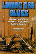 Living the Blues: Canned Heat" 's Story of Music, Drugs, Death, Sex and Survival - Parra, Fito De La