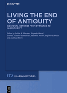 Living the End of Antiquity: Individual Histories from Byzantine to Islamic Egypt