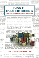 Living the Halachic Process: Questions and Answers for the Modern Jew