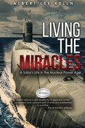 Living The MIRACLES: A Sailor's Life in the Nuclear Power Age
