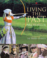 Living the Past - Horsler, Val, and English Heritage (Contributions by)