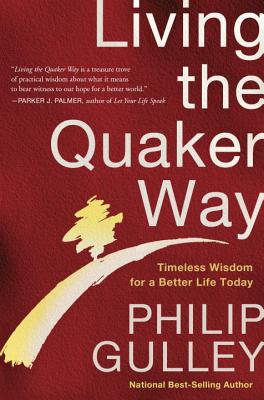Living the Quaker Way - Gulley, Philip