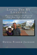 Living the RV Lifestyle: Practical Advice and Personal Tales from Life on the Road