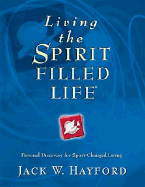 Living the Spirit-Filled Life: Personal Discovery for Spirit-Changed Living