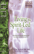 Living the Spirit-Led Life: A 30-Day Devotional Bible Study for Individuals or Groups