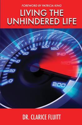 Living the Unhindered Life - Fluitt, Clarice