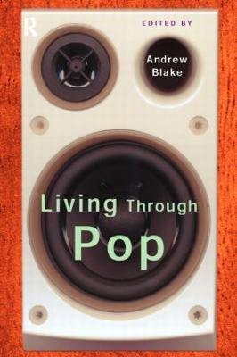 Living Through Pop - Blake, Andrew (Editor)