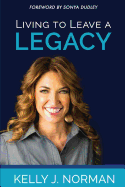 Living to Leave a Legacy
