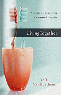 Living Together: A Guide to Counseling Unmarried Couples