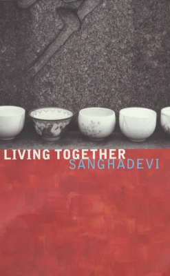 Living Together: Living a Buddhist Life Series - Sanghadevi, and Thring, M W