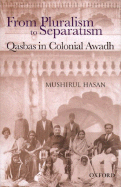 Living Together Separately: Qasbas in Colonial Awadh