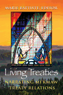 Living Treaties: Narrating Mi'kmaw Treaty Relations
