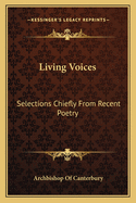 Living Voices: Selections Chiefly From Recent Poetry