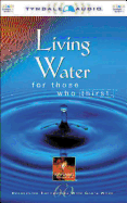 Living Water for Those Who Thirst: 60 Refreshing Encounters with God's Word