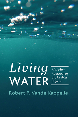 Living Water - Vande Kappelle, Robert P