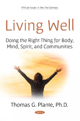 Living Well: Doing the Right Thing for Body, Mind, Spirit, and Communities - Plante, Thomas G.