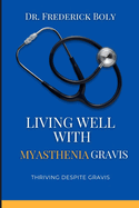 Living well with myasthenia gravis: Thriving despite gravis