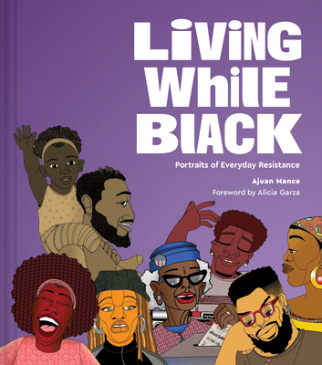 Living While Black: Portraits of Everyday Resistance - Mance, Ajuan