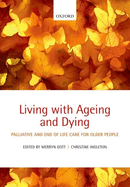 Living with Ageing and Dying: Palliative and End of Life Care for Older People