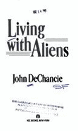 Living with Aliens - DeChancie, John