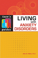 Living with Anxiety Disorders - Miller, Allen R, Ph.D.