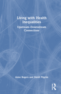 Living with Health Inequalities: Upstream-Downstream Connections