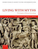 Living with Myths: The Imagery of Roman Sarcophagi