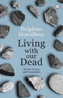 Living with Our Dead - Horvilleur, Delphine, and Appignanesi, Lisa (Translated by)
