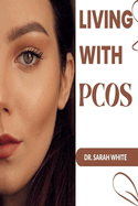 Living with PCOS: A personalized guide to wellness with PCOS