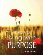 Living with Purpose: A One Foot Bible Study on Ephesians