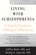 Living with Schizophrenia: A Family Guide to Making a Difference