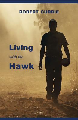 Living with the Hawk - Currie, Robert