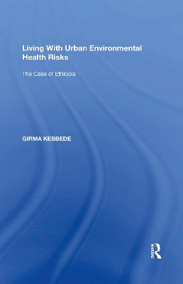 Living With Urban Environmental Health Risks: The Case of Ethiopia - Kebbede, Girma