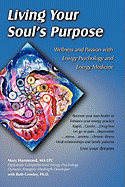 Living Your Soul's Purpose: Wellness and Passion with Energy Psychology