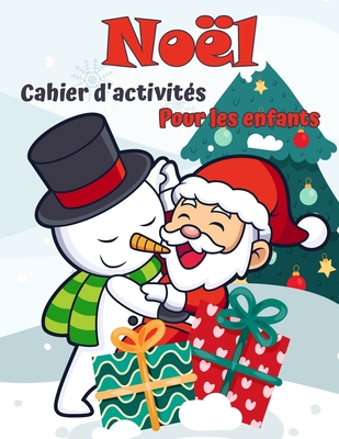 Livre d'activit? de No?l pour les enfants ?g?s de 4 ? 8 ans et 8-12: Coloriage de vacances cr?atifs, dessin, tra?age, masculin et puzzle arts Activit?s Livre pour gar?ons et filles - Graves, Jane