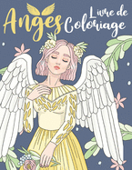 Livre de Coloriage Anges: Pour Adultes, Adolecents et Enfants +11 Ans - Des Anges F?minins et Masculins Adorables ? Colorier