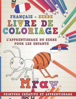 Livre de Coloriage: Fran?ais - Serbe I l'Apprentissage Du Serbe Pour Les Enfants I Peinture Cr?ative Et Apprentissage - Nerdmediafr