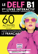 Livre interactif - DELF B1: 60 activit?s pour mieux comprendre le fran?ais.