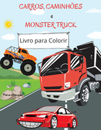 Livro para colorir de carros, caminh?es e caminh?es-monstro: Para crian?as dos 4 aos 8 anos - Livro de colorir carro para crian?as - Livro de colorir com grande impress?o caminh?o - Livro de colorir Muscle Cars para crian?as - N?vel fcil para fins divert