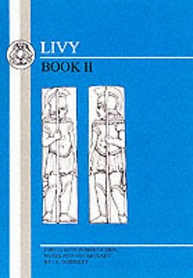 Livy: Book II - Livy, and Livius, Titus, and Whiteley, J L