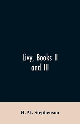 Livy, books II and III - Stephenson, H M