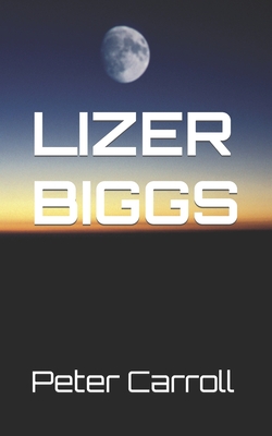 Lizer Biggs: Quick Fire - Carroll, Peter