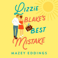 Lizzie Blake's Best Mistake: The next unique and swoonworthy rom-com from the author of the TikTok-hit, A Brush with Love!