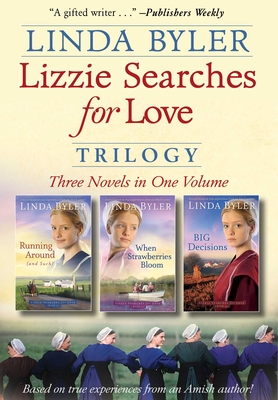 Lizzie Searches for Love Trilogy: Three Novels in One Volume - Byler, Linda